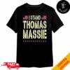 I Stand With Thomas Massie Merchandise T-Shirt